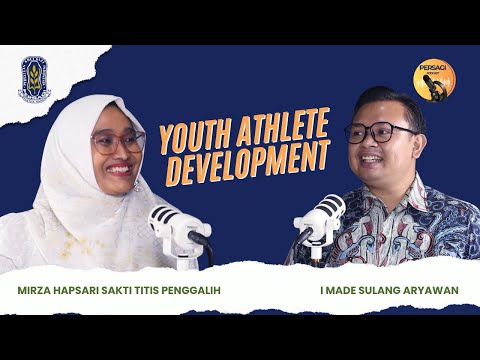 Youth Athlete Development | PERSAGI Kabupaten Agam PODCAST Eps. 13